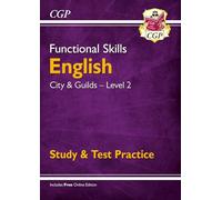 Functional Skills English: City & Guilds Level 2 - Study & Test Practice: (CGP Functional Skills)