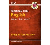 Functional Skills English: Edexcel Entry Level 3 - Study & Test Practice: (CGP Functional Skills)