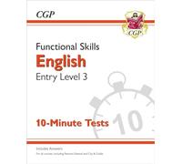 Functional Skills English Entry Level 3 - 10 Minute Tests: (CGP Functional Skills)