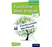 Functional Skills English In Context Construction Workbook Entry3 - Level 2