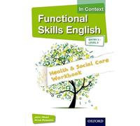 Functional Skills English in Context - Health & Social Care Workbook Entry3 - Level 2: With all you need to know for your 2021 assessments (Functional Skills (Vocational))