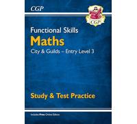 Functional Skills Maths: City & Guilds Entry Level 3 - Study & Test Practice