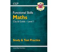 Functional Skills Maths: City & Guilds Level 1 - Study & Test Practice: (CGP Functional Skills)