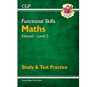 Functional Skills Maths: Edexcel Level 2 - Study & Test Practice (CGP Functional Skills), Cover may vary