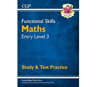 CGP Functional Skills – Functional Skills Maths Entry Level 3 – Study & Test Practice