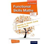 Functional Skills Maths In Context Health & Social Care Workbook Entry 3 - Level 2 by Holder, Debbie, Thomas, Veronica New Edition (2012)
