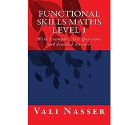 Functional Skills Maths Level 1: With Examples, Test Questions and detailed Answers