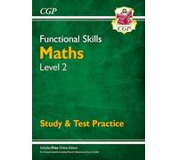 Functional Skills Maths Level 2 - Study & Test Practice: (CGP Functional Skills)