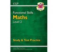 Functional Skills Maths Level 2 - Study & Test Practice (CGP Functional Skills)
