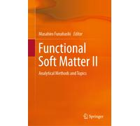 Functional Soft Matter II : Analytical Methods and Topics