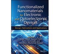 Functionalized Nanomaterials for Electronic and Optoelectronic Devices : Design, Fabrications and Applications