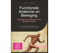 Functionele Anatomie en Beweging: Anatomie en Fysiologie van het Menselijk Lichaam