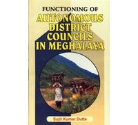 Functioning of Autonomous District Councils in Meghalaya