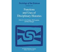Functions and Uses of Disciplinary Histories: 7 (Sociology of the Sciences Yearbook, 7)