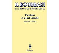 Functions of a Real Variable: Elementary Theory (Elements De Mathematique)