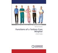 Functions of a Tertiary Care Hospital: A brief study