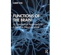 Functions of the Brain: A Conceptual Approach to Cognitive Neuroscience