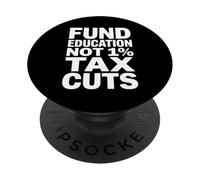 Fund Education Not 1% Tax Cuts Students Teachers PopSockets Adhesive PopGrip