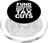 Fund Education Not 1% Tax Cuts Students Teachers PopSockets PopGrip for MagSafe
