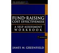 Fund-Raising Cost Effectiveness: A Self-Assessment Workbook (AFP/Wiley Fund Development Series) (The AFP/Wiley Fund Development Series)