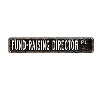Fund-Raising Director Street Sign Fund-Raising Director Lover Gift Profession Metal Signs 3x18in Customized Rust-Proof Metal Tin Sign Retro Plaque Sign Decor for Bar Garage Boy's Room Man Cave