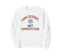 Fund Science Not Superstition - Rational Thinking Sweatshirt