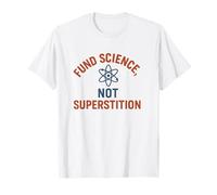 Fund Science Not Superstition - Rational Thinking T-Shirt