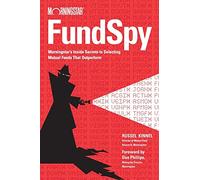 Fund Spy: Morningstar's Inside Secrets to Selecting Mutual Funds that Outperform