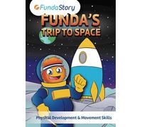 FUNDA Active Story - FUNDA's Trip To Space: Physical Development & Movement Skills