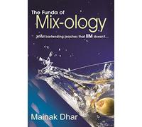Funda of Mix-Ology: What Bartending Teaches That Iim Doest