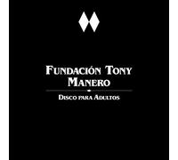 FUNDACION TONY MANERO - DISCO PARA ADULTOS