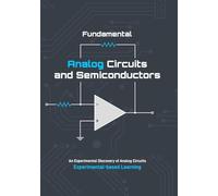 Fundamental Analog Circuits and Semiconductors: An Experimental Discovery of Analog Circuits