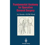 Fundamental Anatomy for Operative General Surgery