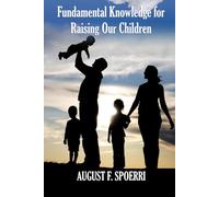 Fundamental Knowledge for Raising Our Children: The Pyramids of Parenting