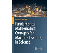 Fundamental Mathematical Concepts for Machine Learning in Science