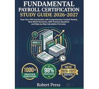 Fundamental Payroll Certification Study Guide 2026-2027: Pass Your APA Examination with Comprehensive Content Review, Real-World Scenarios,1000 Practice Questions and Step-by-Step Calculation Formulas