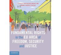 Fundamental Rights in the EU Area of Freedom, Security and Justice