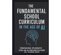 Fundamental School Curriculum: Preparing Students for Ai-Driven Future