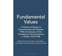 Fundamental Values: A Volume of Essays to Commemorate the Seventy-Fifth Anniversary of the Founding of the Law School in Exeter 1923-1998
