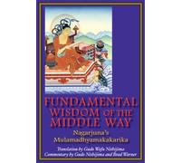 Fundamental Wisdom of the Middle Way: Nagarjuna's Mulamadhyamakakarika