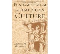 Fundamentalism and American Culture (New Edition)