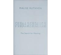 Fundamentalism: The Search For Meaning