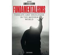 Fundamentalisms: Threats and Ideologies in the Modern World