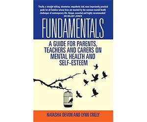 Fundamentals - A Guide for Parents, Teachers and Carers on Mental Health and Self-Esteem
