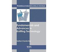 Fundamentals and Advances in Knitting Technology (Woodhead Publishing India in Textiles)
