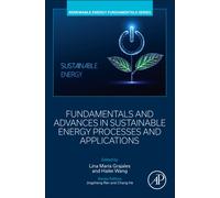 Fundamentals and Advances in Sustainable Energy Processes and Applications
