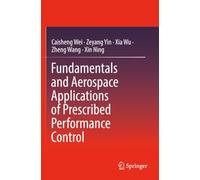 Fundamentals and Aerospace Applications of Prescribed Performance Control