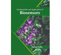 Fundamentals and Applications of Biosensors