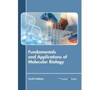 Fundamentals and Applications of Molecular Biology