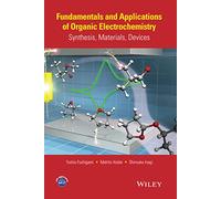 Fundamentals and Applications of Organic Electrochemistry – Synthesis, Materials, Devices